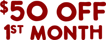 $50 OFF 1ST MONTH