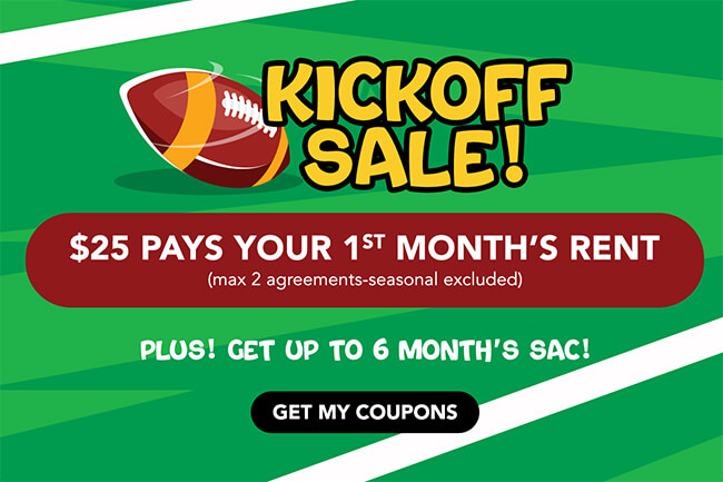Kick Off Sale! $25 Pays Your 1st Month’s Rent (max 2 agreements-seasonal excluded) Plus! Get up to 6 Month’s SAC!