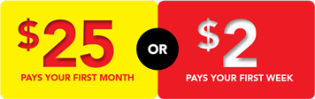 $25 pays your first month or $2 pays your first week