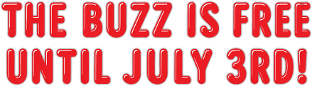 The buzz is free until July 3rd!